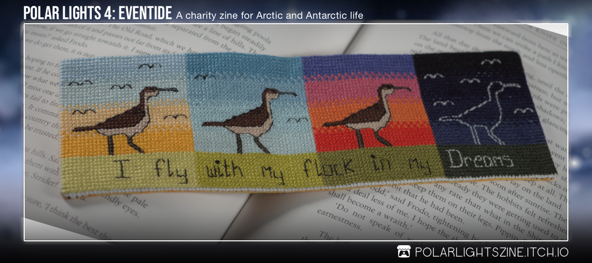 Bookmark Preview Polar Lights 4: Eventide. A charity zine for Arctic and Antarctic life. Polarlightszine.itch.io. An image of a bookmark depicting four birds in the foreground across different times of day. It reads 'I fly with my flock in my dreams'